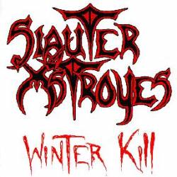 Slauter Xstroyes : Winter Kill